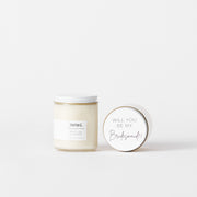 "Will You Be My Bridesmaid?!" Candle